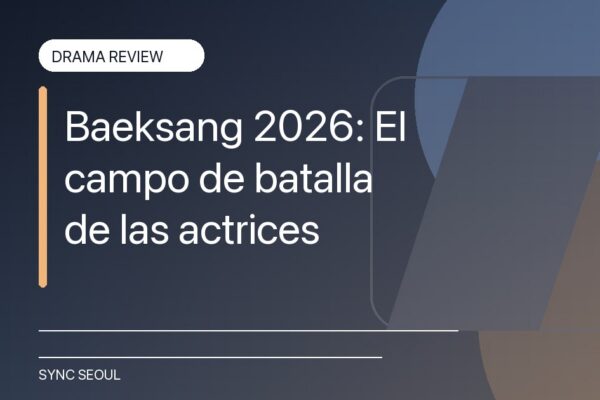 Baeksang 2026: El campo de batalla de las actrices