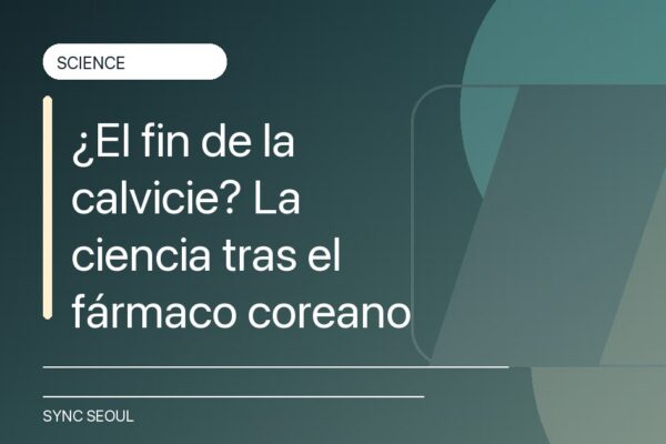 ¿El fin de la calvicie? La ciencia tras el fármaco coreano