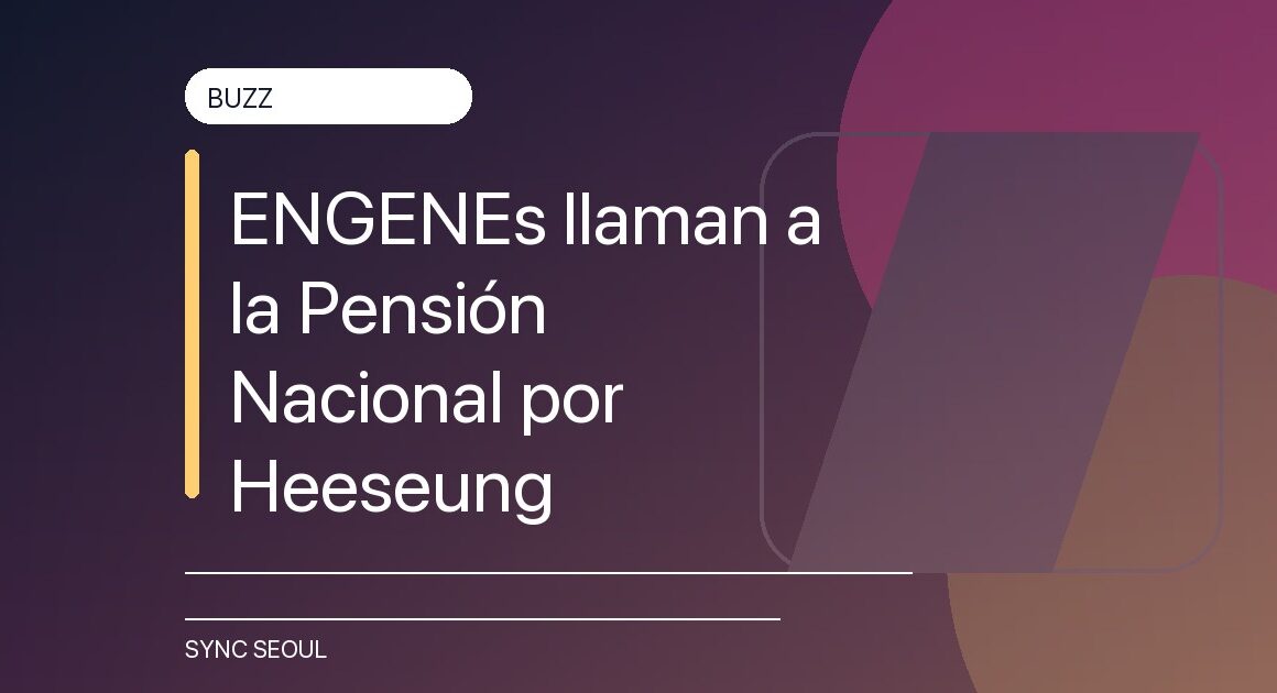 ENGENEs llaman a la Pensión Nacional por Heeseung 😱