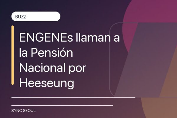 ENGENEs llaman a la Pensión Nacional por Heeseung 😱