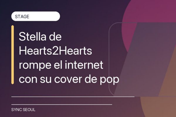 Stella de Hearts2Hearts rompe el internet con su cover de pop